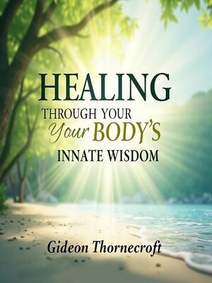 cover image of Healing Through Your Body's Innate Wisdom